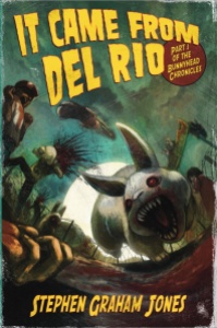 It came from Del Rio by Stephen Graham Jones