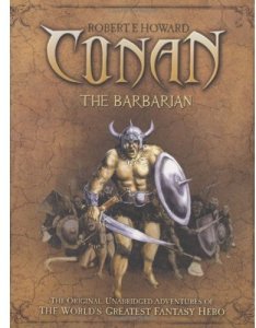 Conan The Barbarian by Robert E Howard